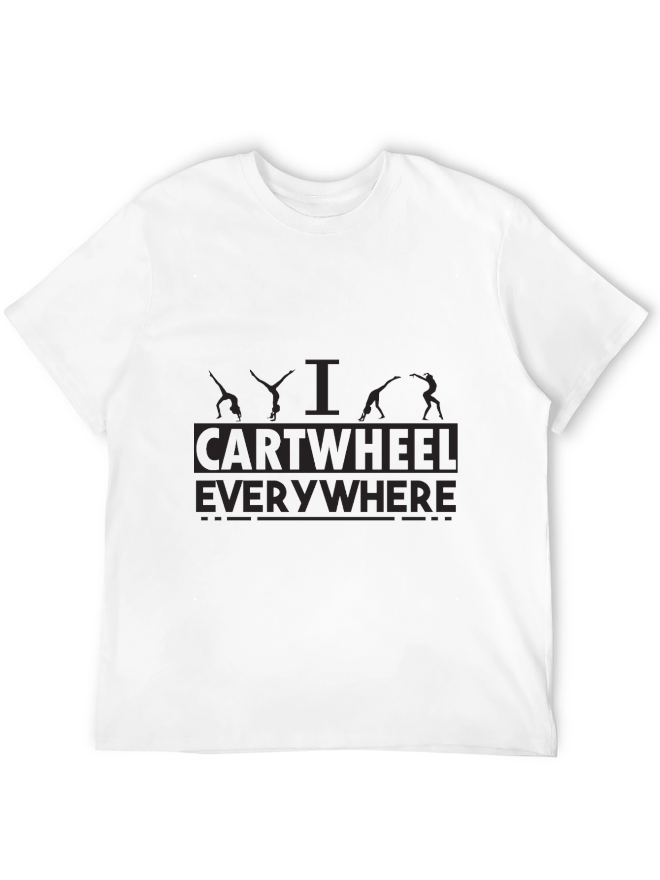 I Cartwheel Everywhere T-Shirt - Gymnastics Graphic Tee
