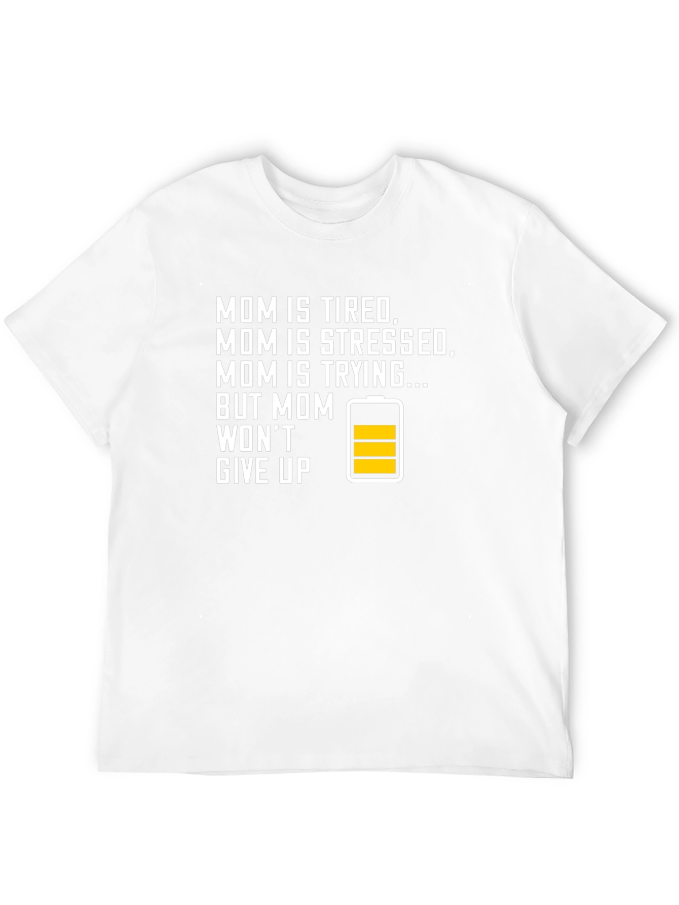 Mom Life T-Shirt - Tired But Wont Give Up