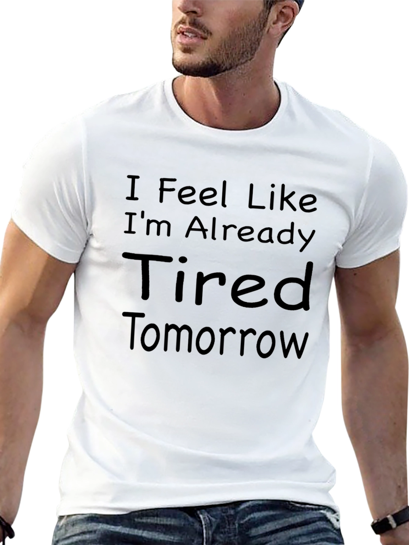 Funny Tired Tomorrow Graphic T-Shirt