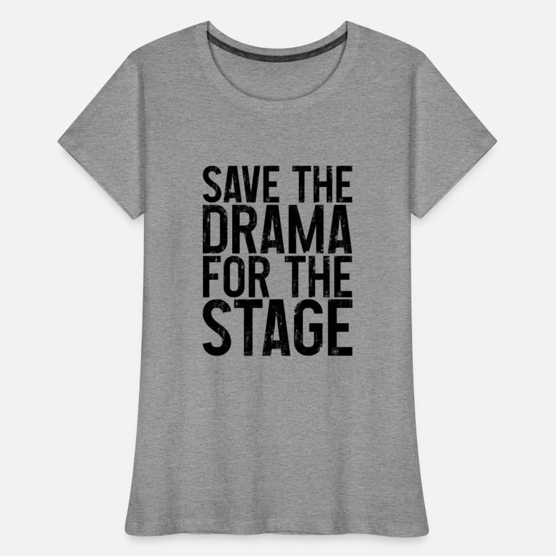 Save The Drama For The Stage 3