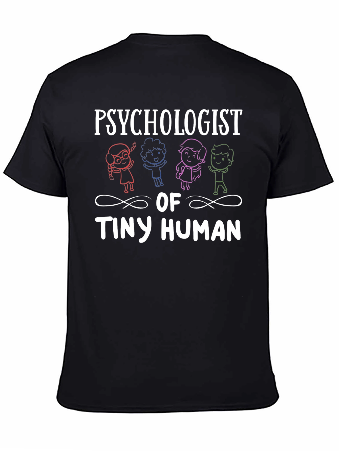 Psychologist of Tiny Humans T-Shirt