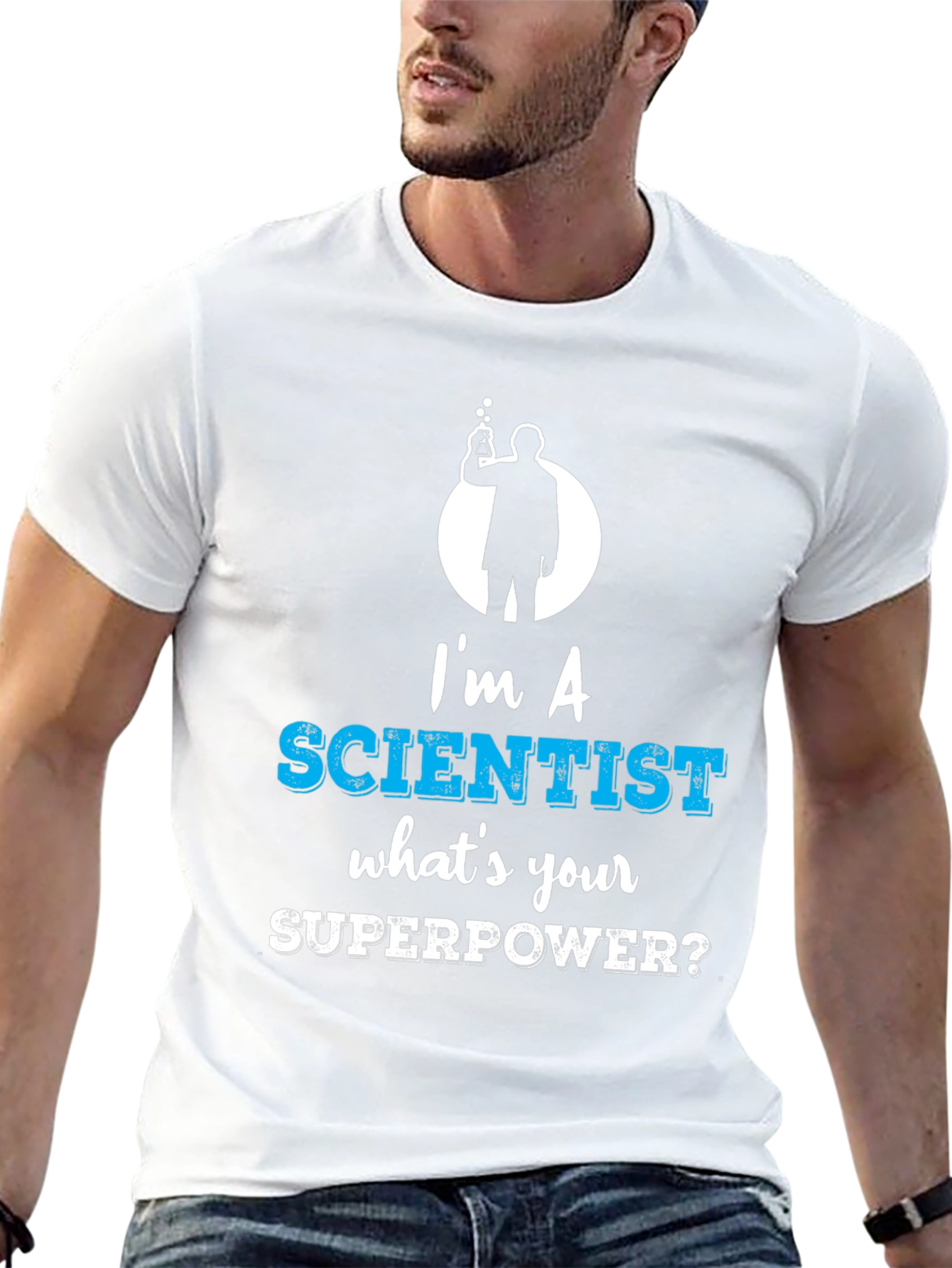Im a Scientist Whats Your Superpower Funny T-Shirt