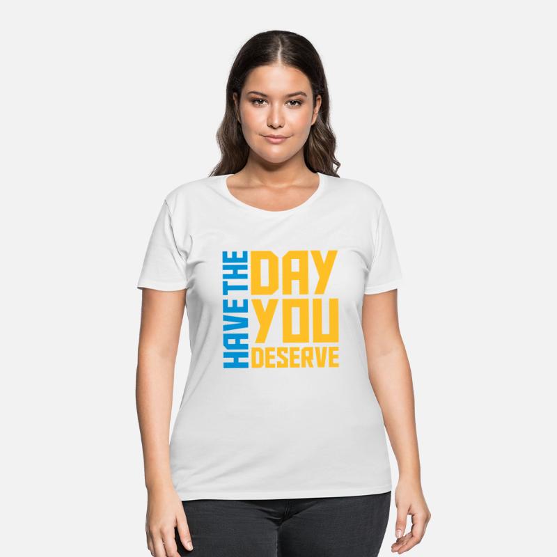 the day you deserve
