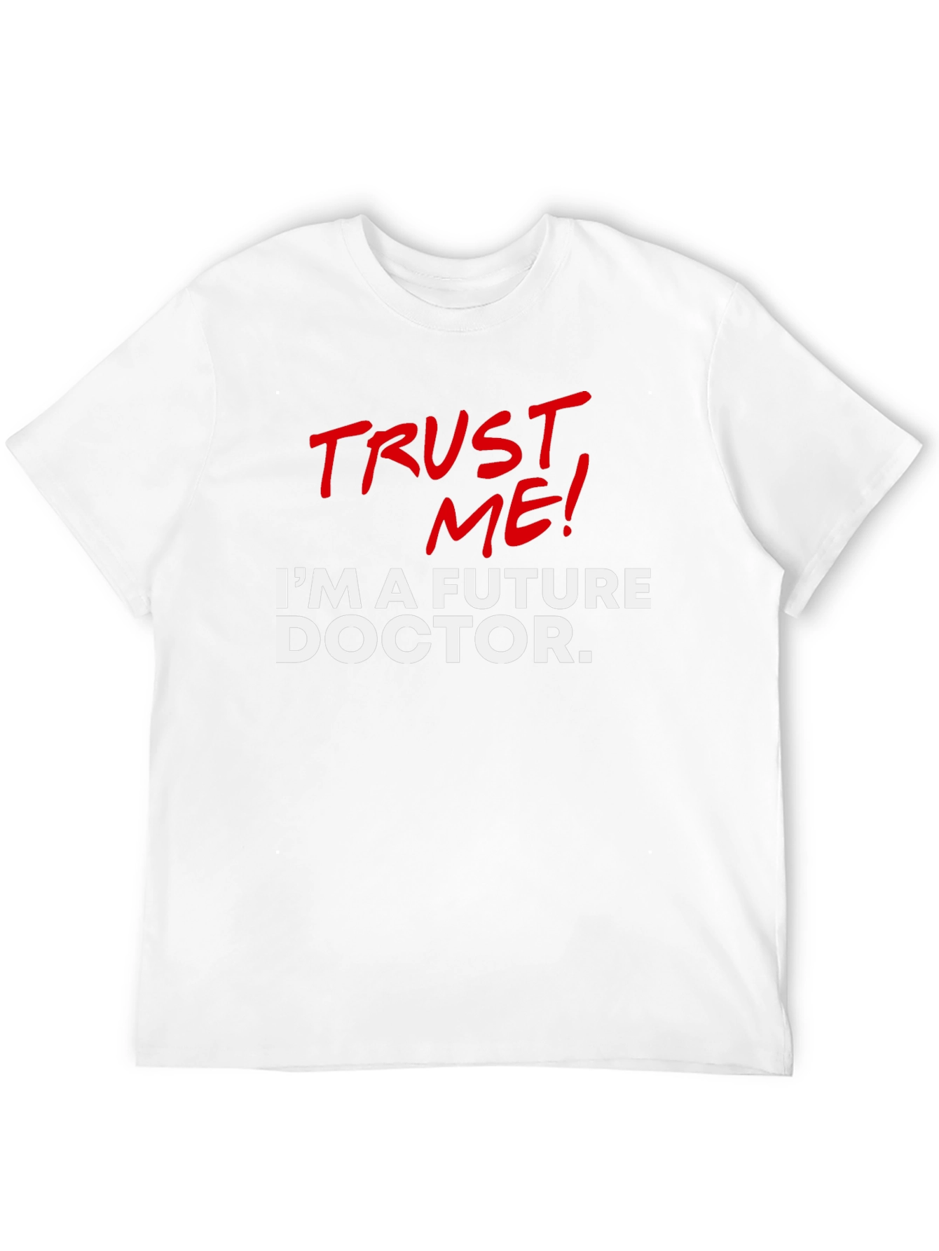 Future Doctor T-Shirt - Trust Me!