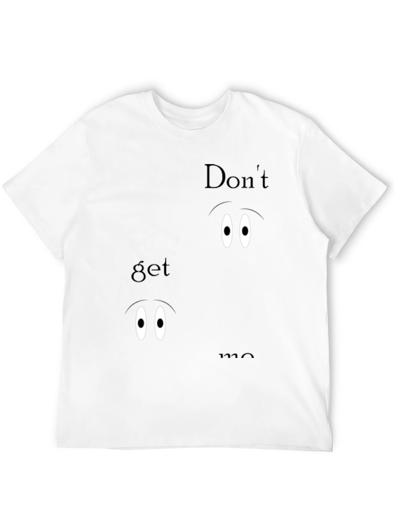 Mens Dont Get Me Started Graphic T-Shirt