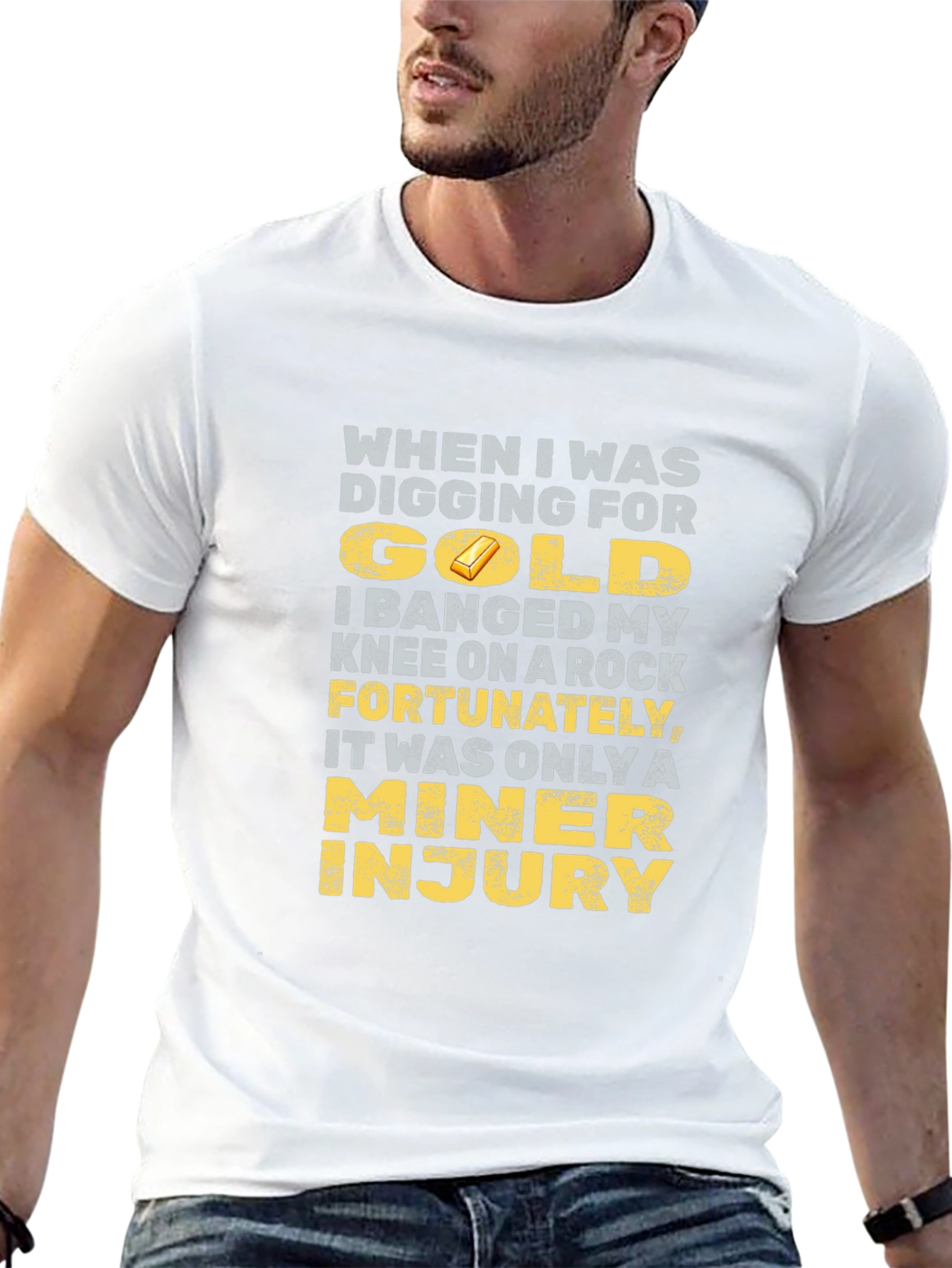 Funny Miner Injury T-Shirt - Gold Digging Humor