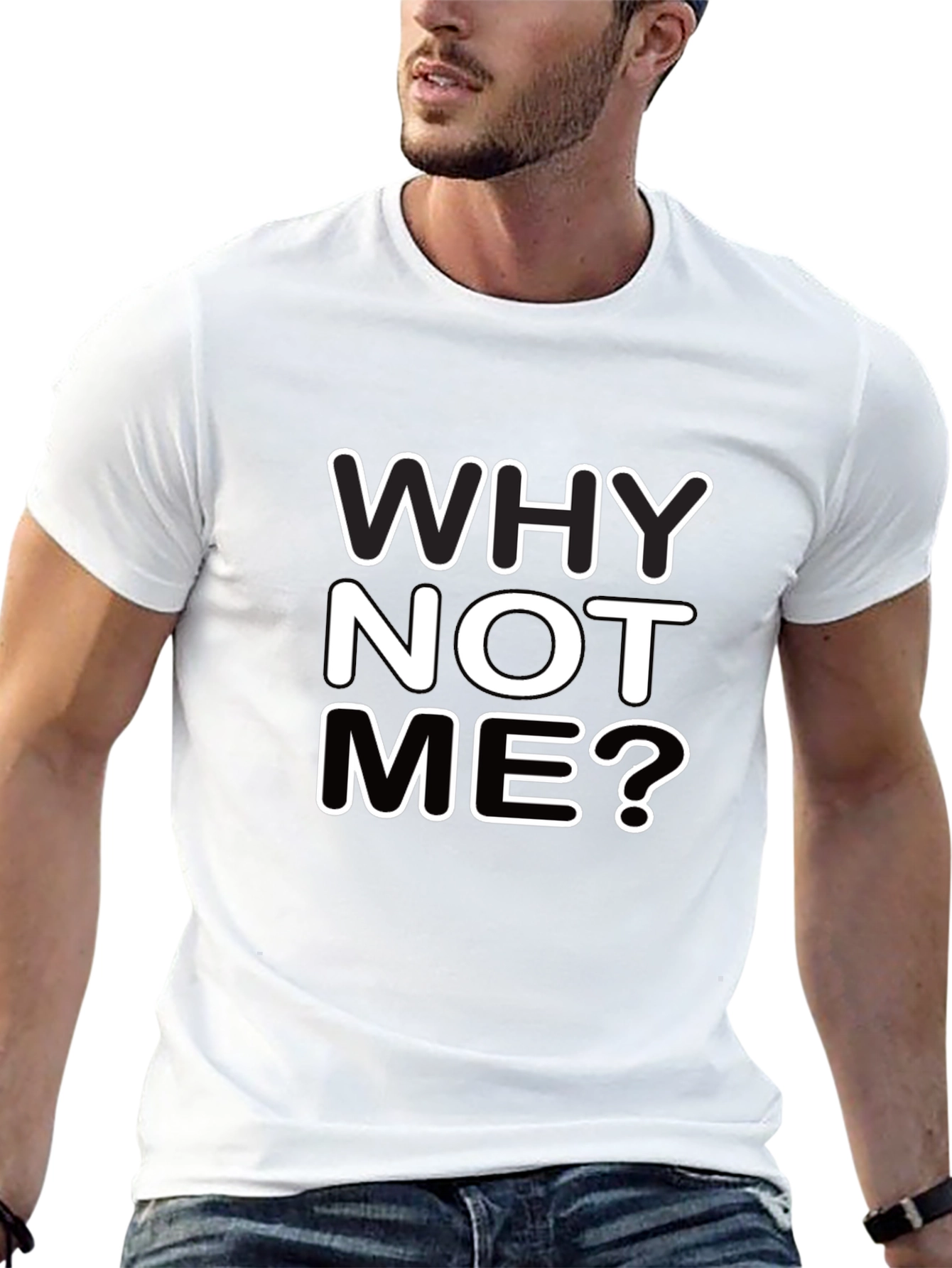 Why Not Me? Graphic Black T-Shirt