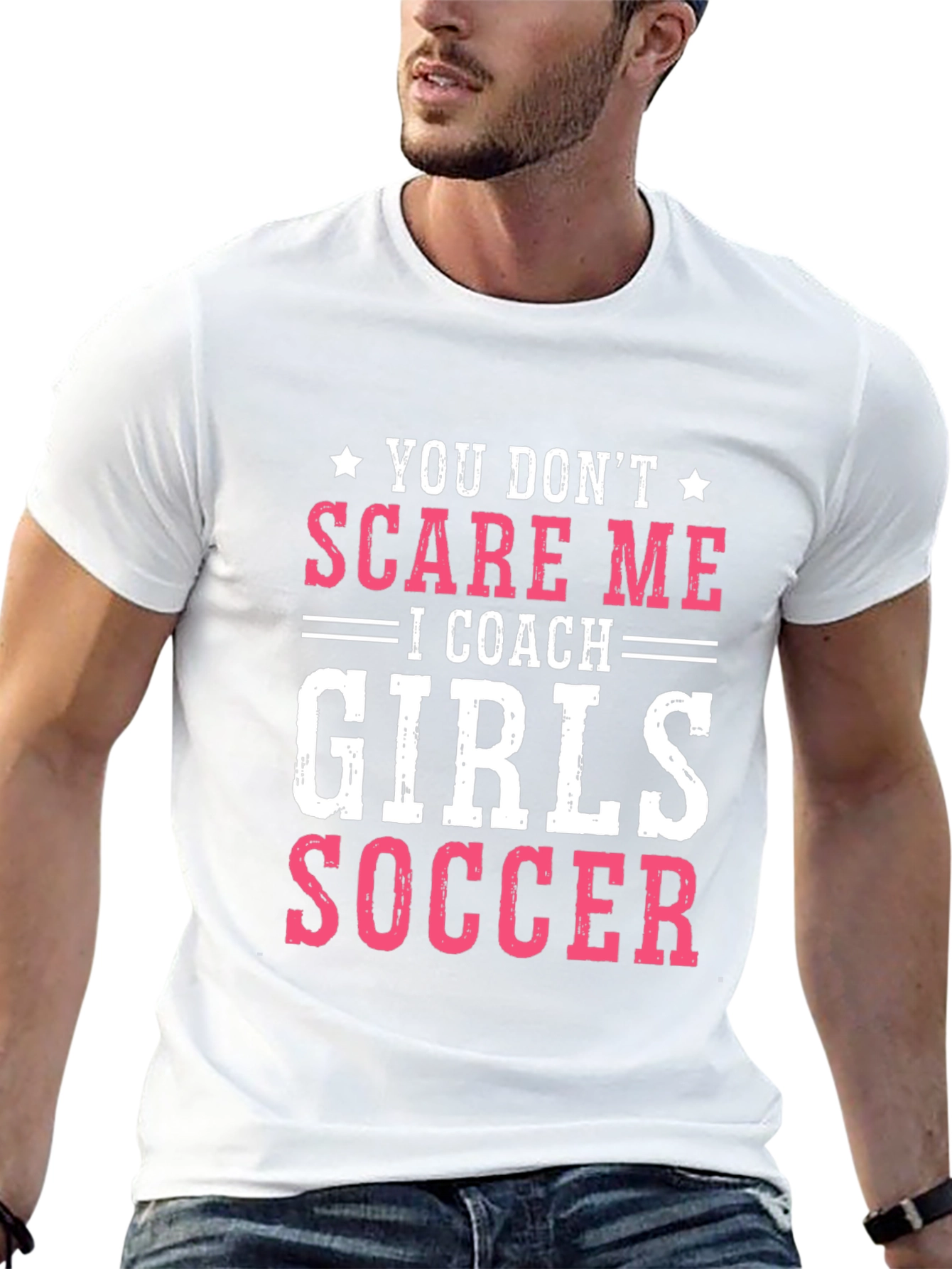 Girls Soccer Coach T-Shirt - You Dont Scare Me