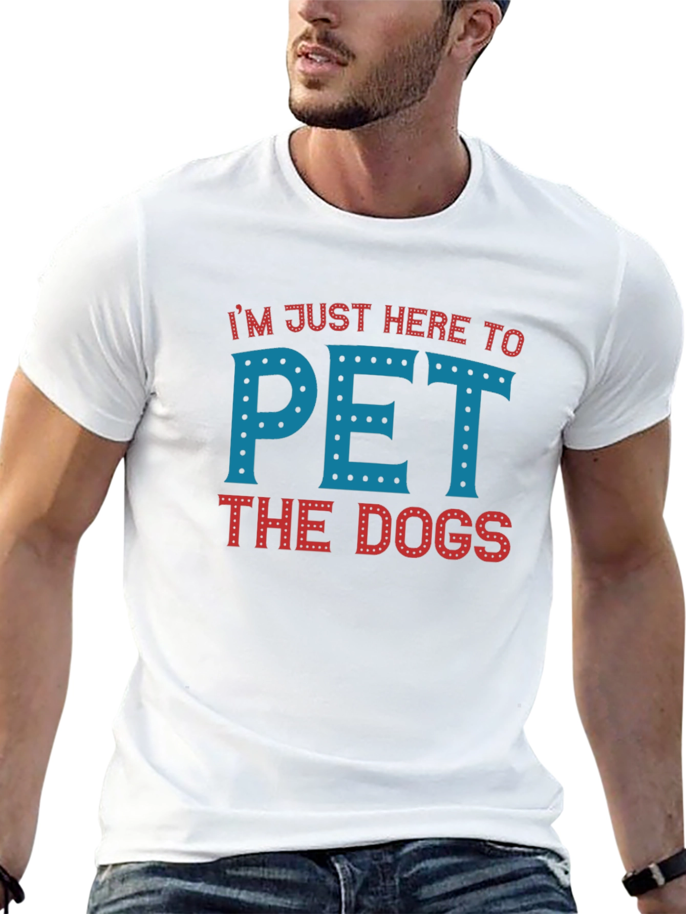 Im Just Here To Pet The Dogs T-Shirt