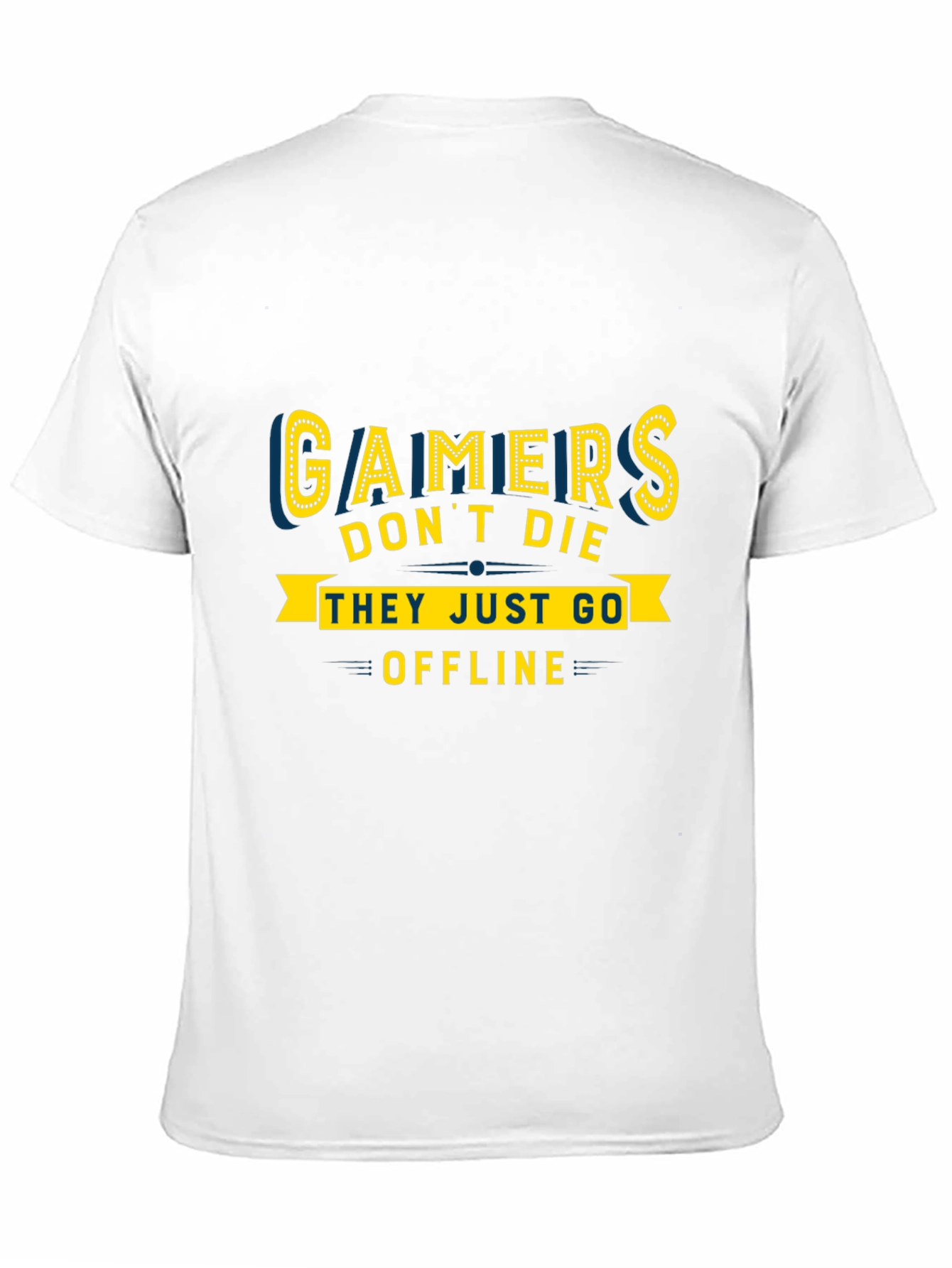 Gamers Dont Die They Go Offline Graphic Tee