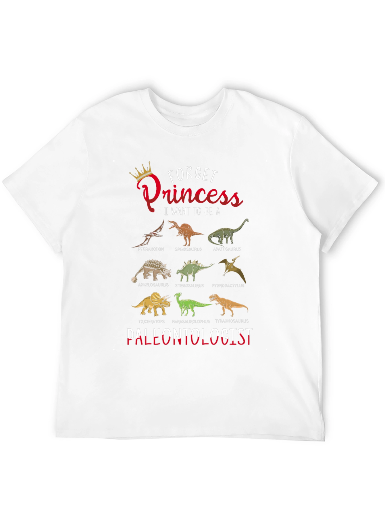 Forget Princess Paleontologist T-Shirt