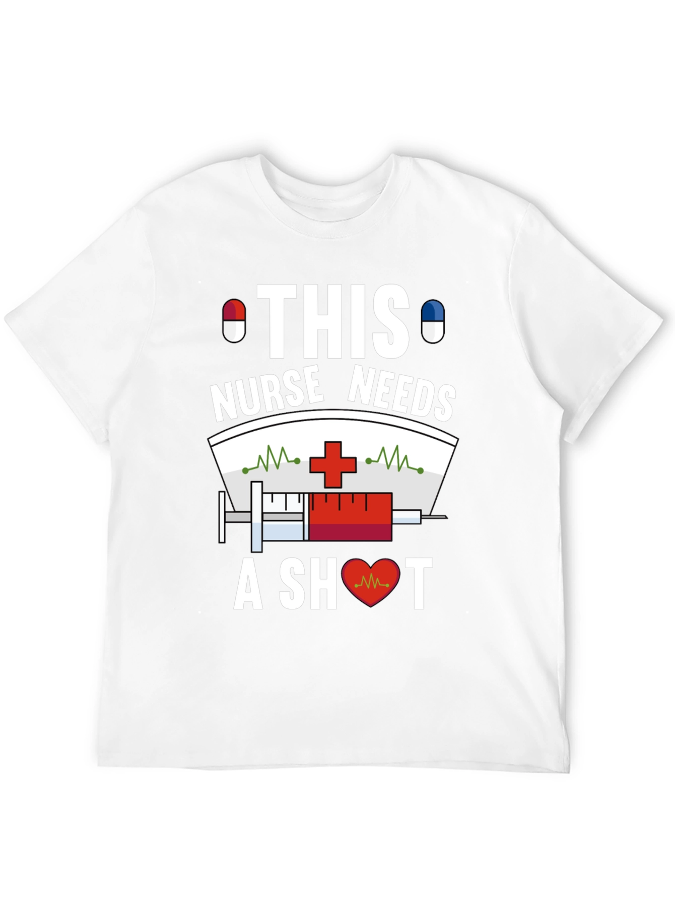 Nurse Needs A Shot T-Shirt Funny Design