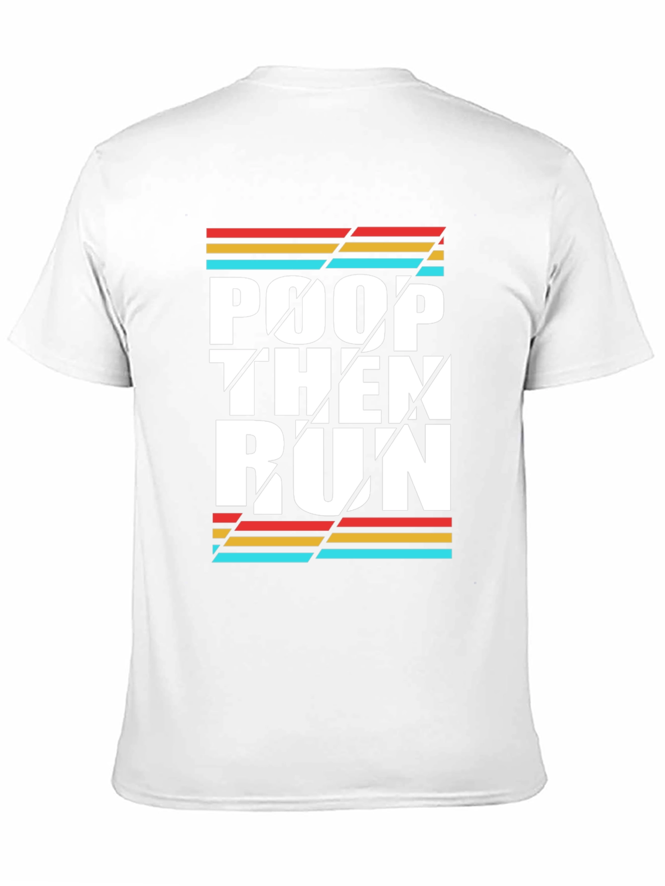 Poop Then Run Graphic Tee