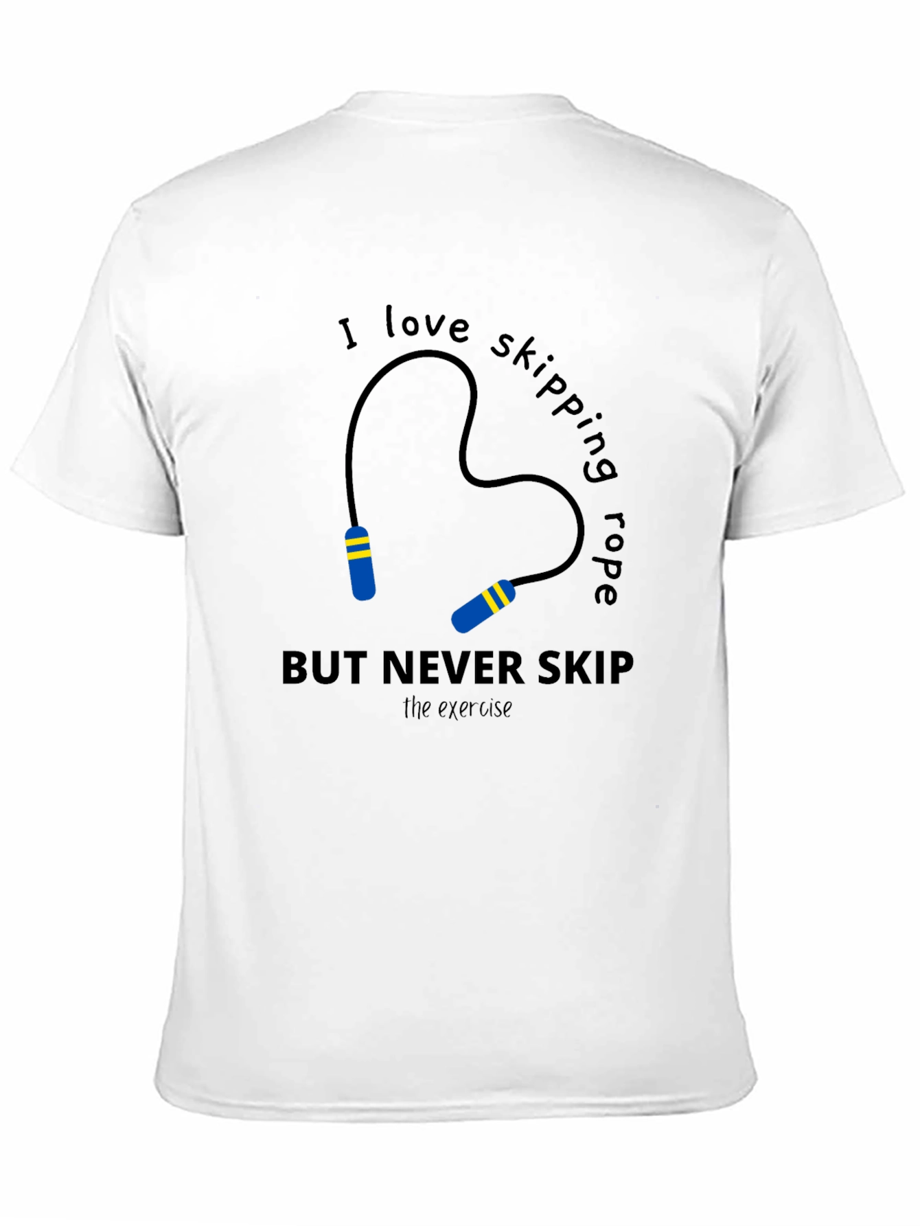 Skipping Rope Graphic T-Shirt - Never Skip Exercise!