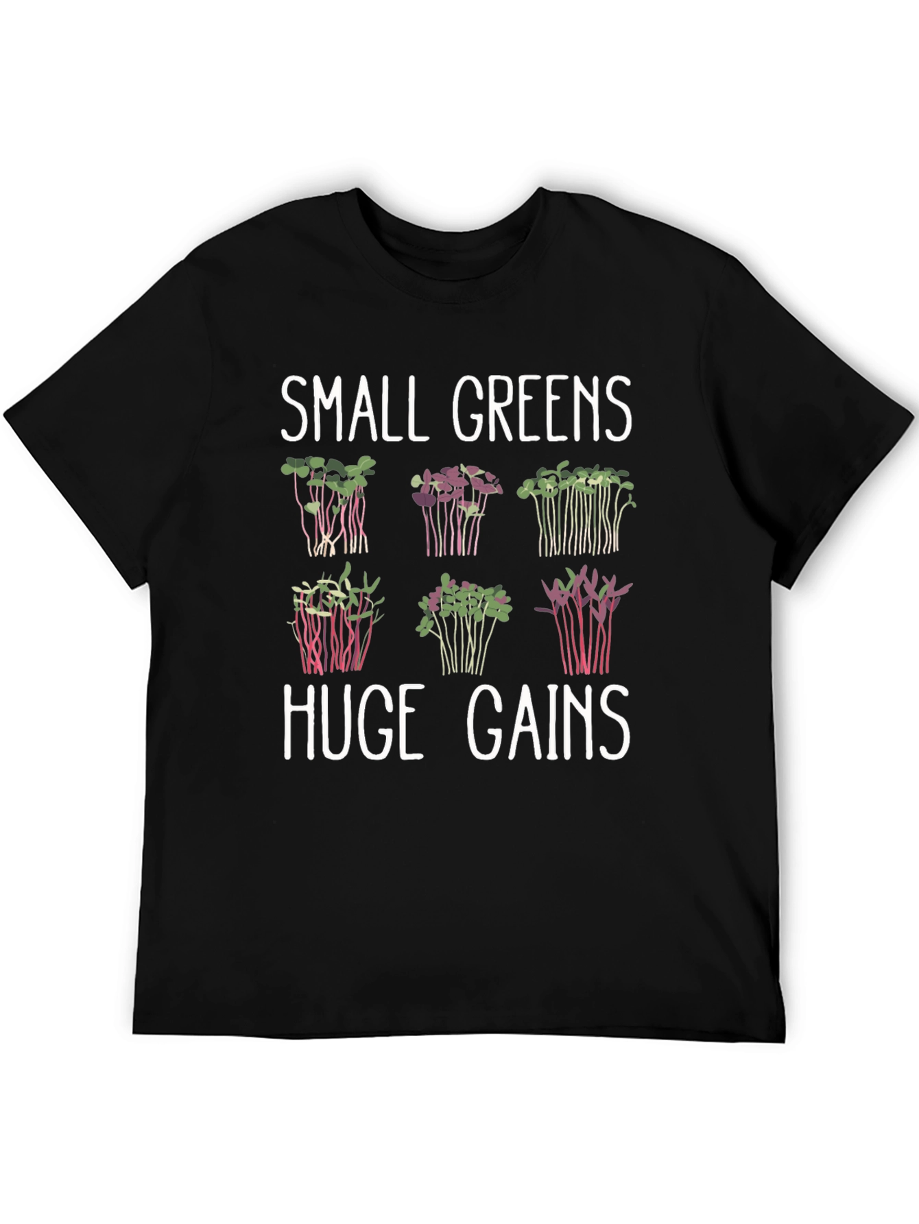 Small Greens Huge Gains Microgreens T-Shirt