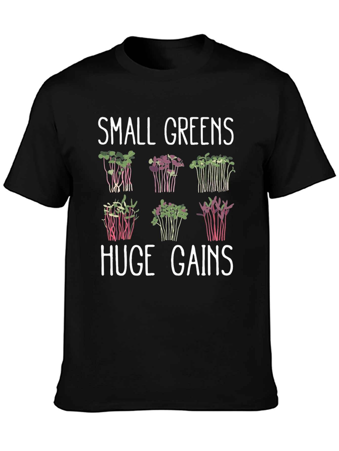Small Greens Huge Gains Microgreens T-Shirt