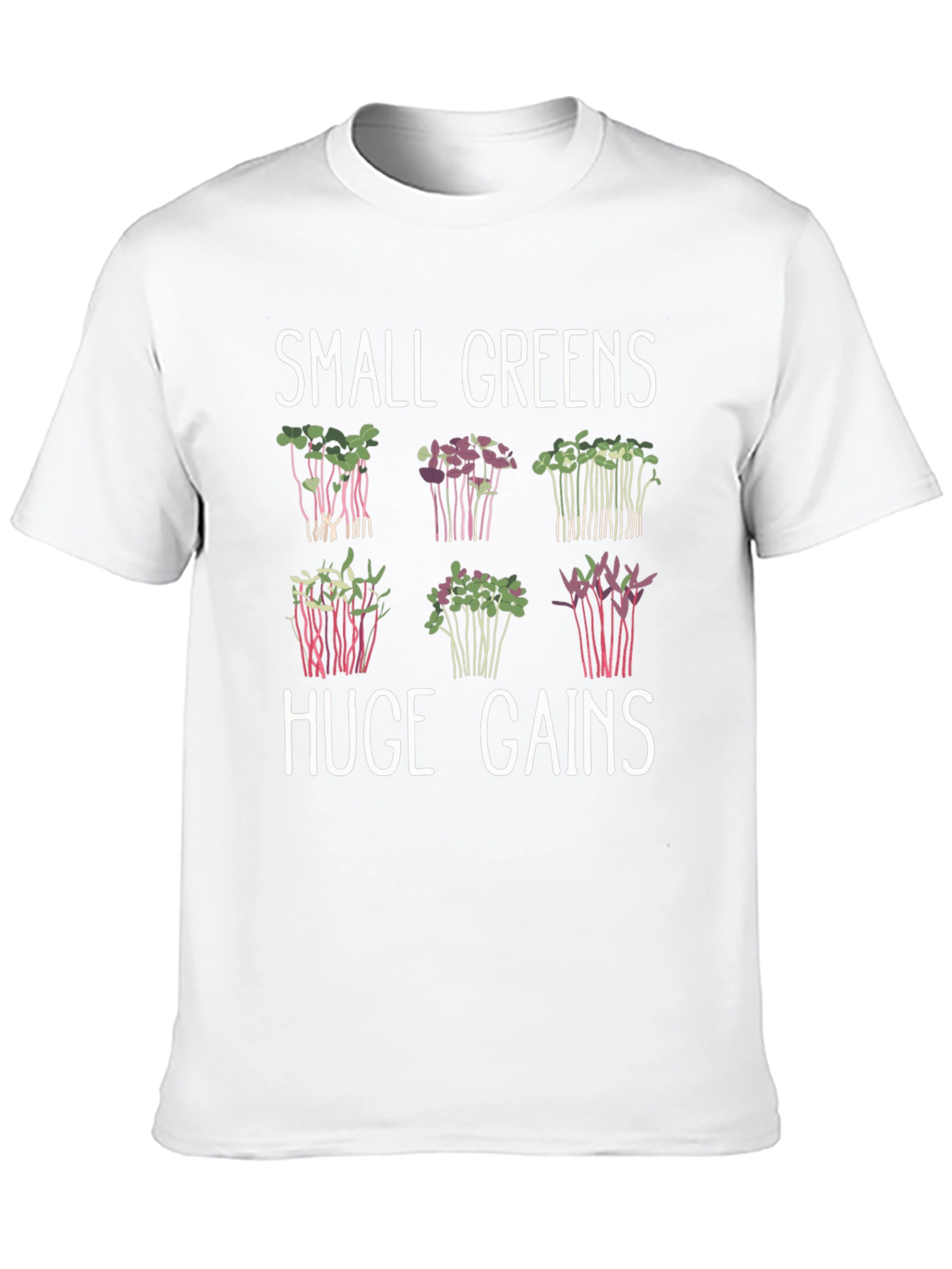 Small Greens Huge Gains Microgreens T-Shirt