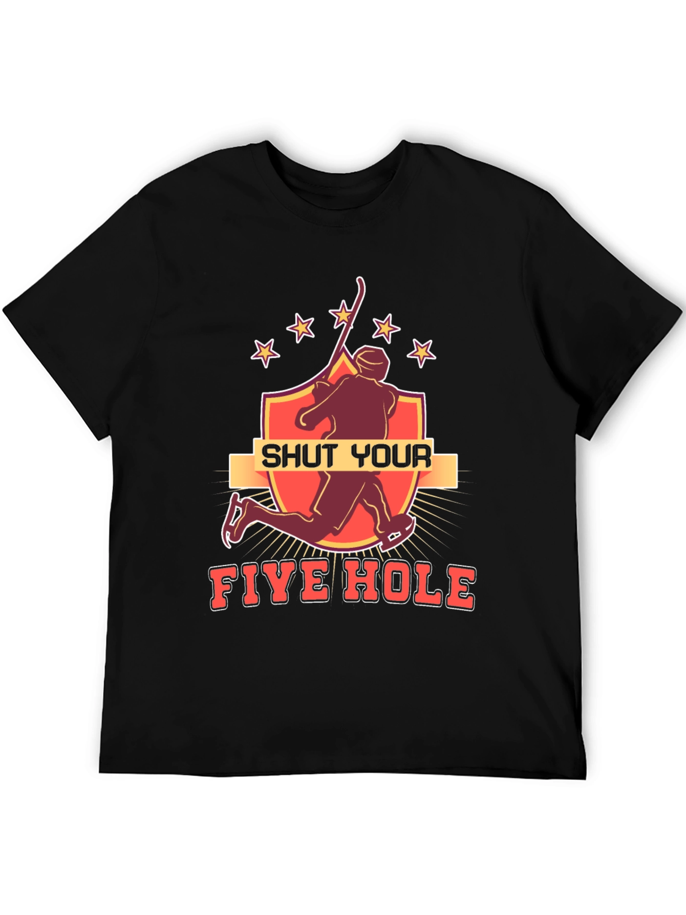 Shut Your Five Hole Hockey T-Shirt