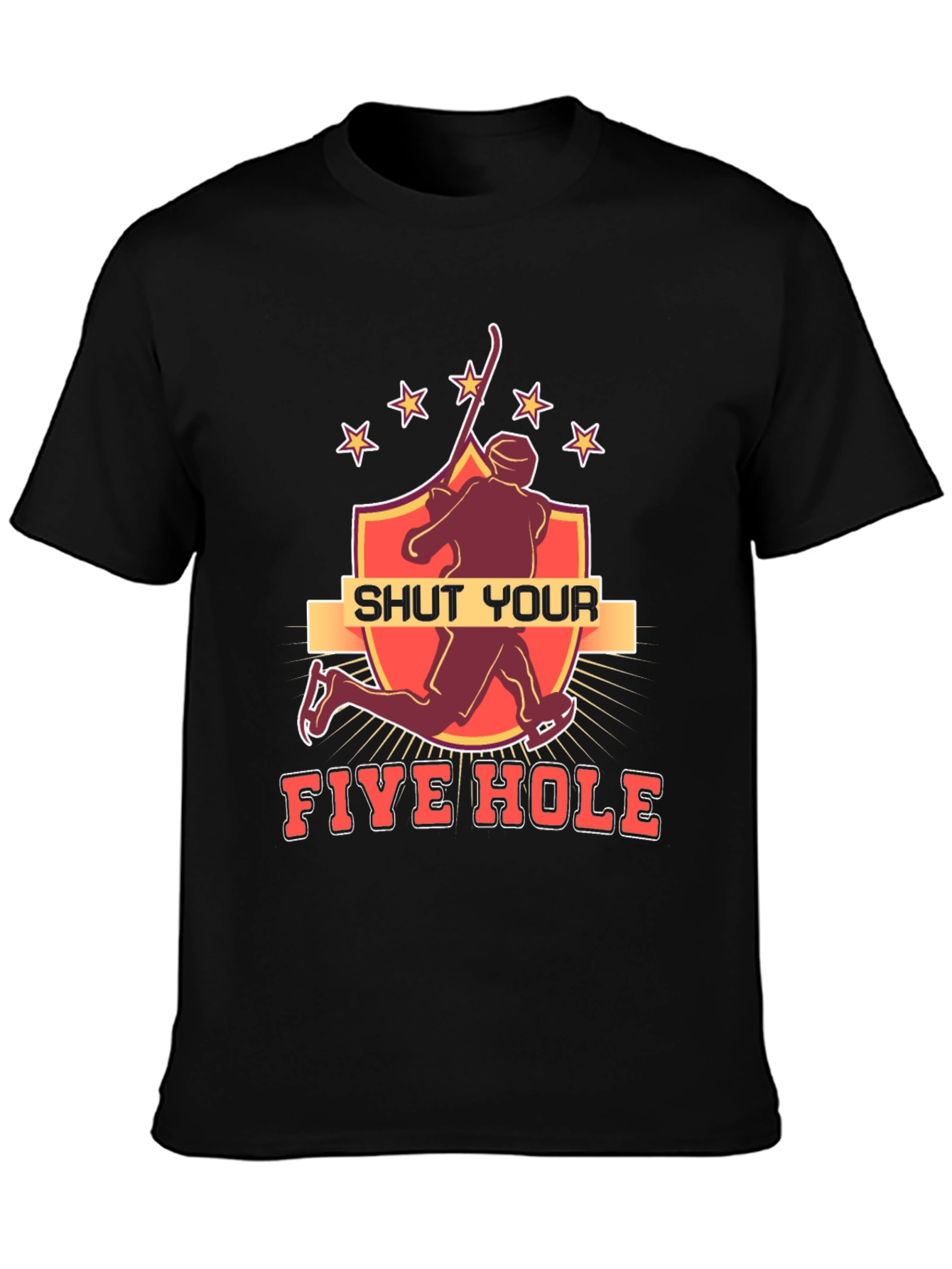 Shut Your Five Hole Hockey T-Shirt