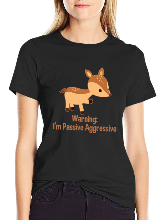 Passive Aggressive Deer Graphic T-Shirt