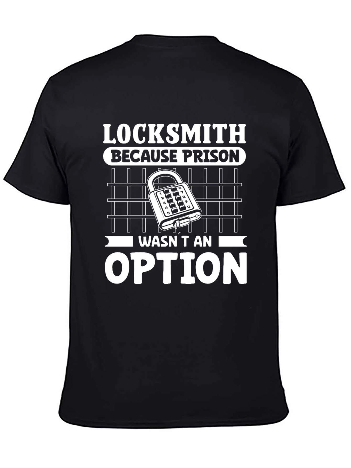 Locksmith T-Shirt: Prison Wasnt An Option