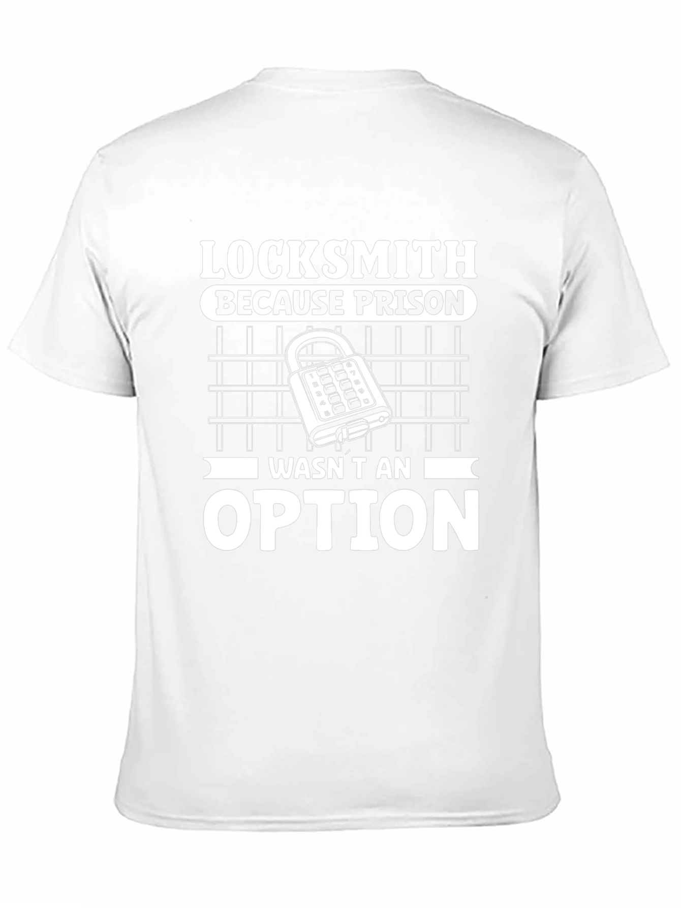 Locksmith T-Shirt: Prison Wasnt An Option