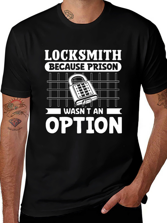 Locksmith T-Shirt: Prison Wasnt An Option