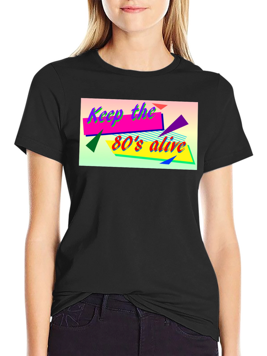 Keep the 80s Alive Black T-Shirt