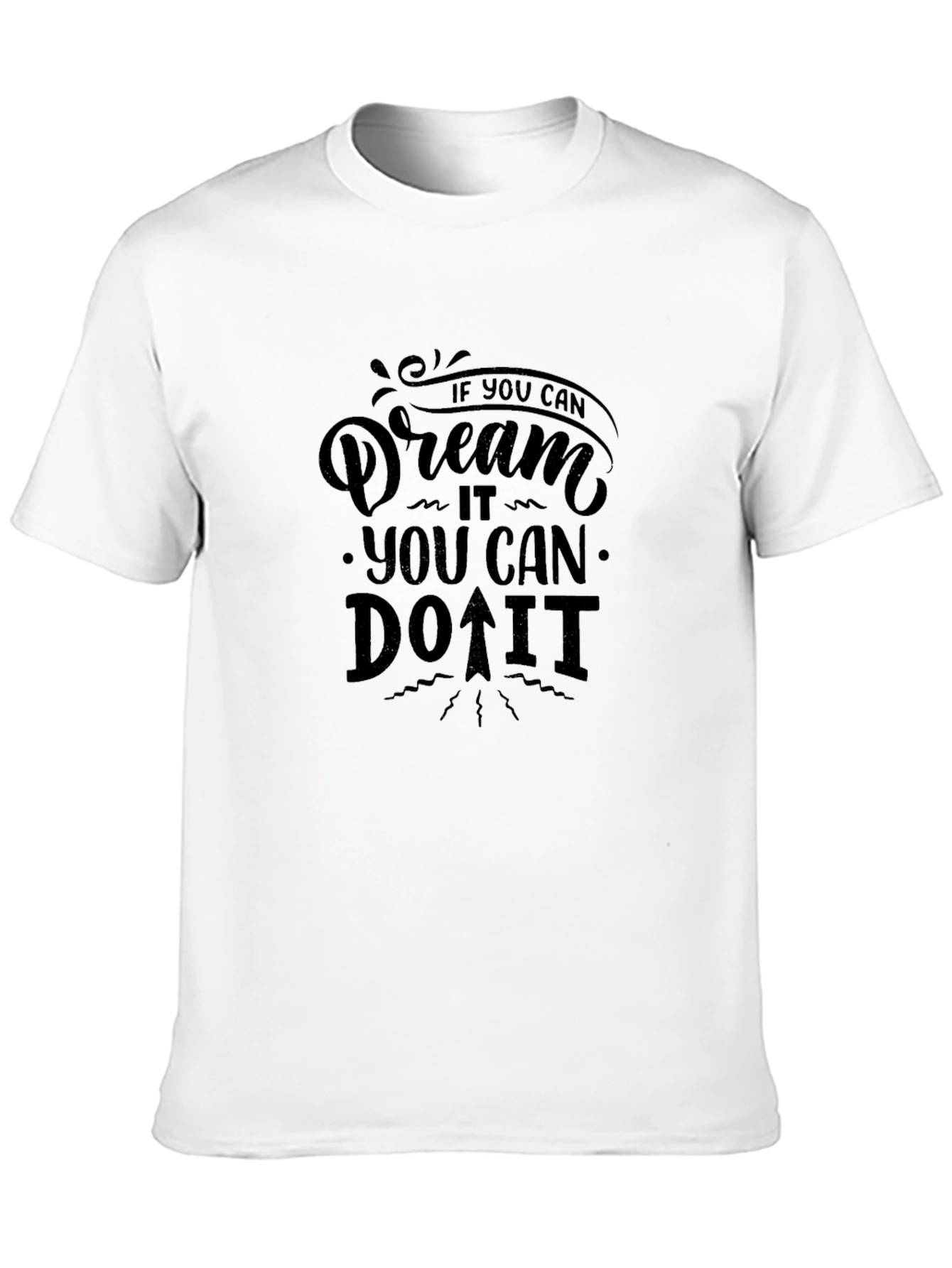 Dream It Do It T-Shirt - Motivational Graphic Tee