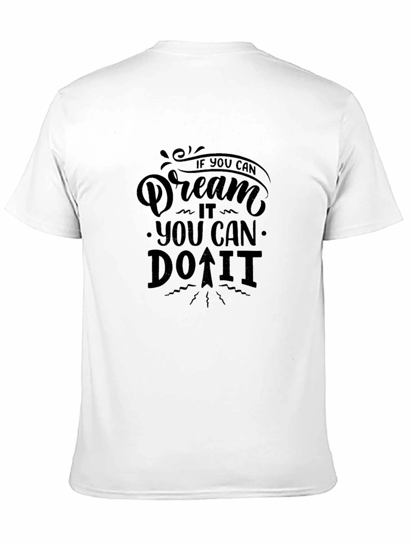 Dream It Do It T-Shirt - Motivational Graphic Tee