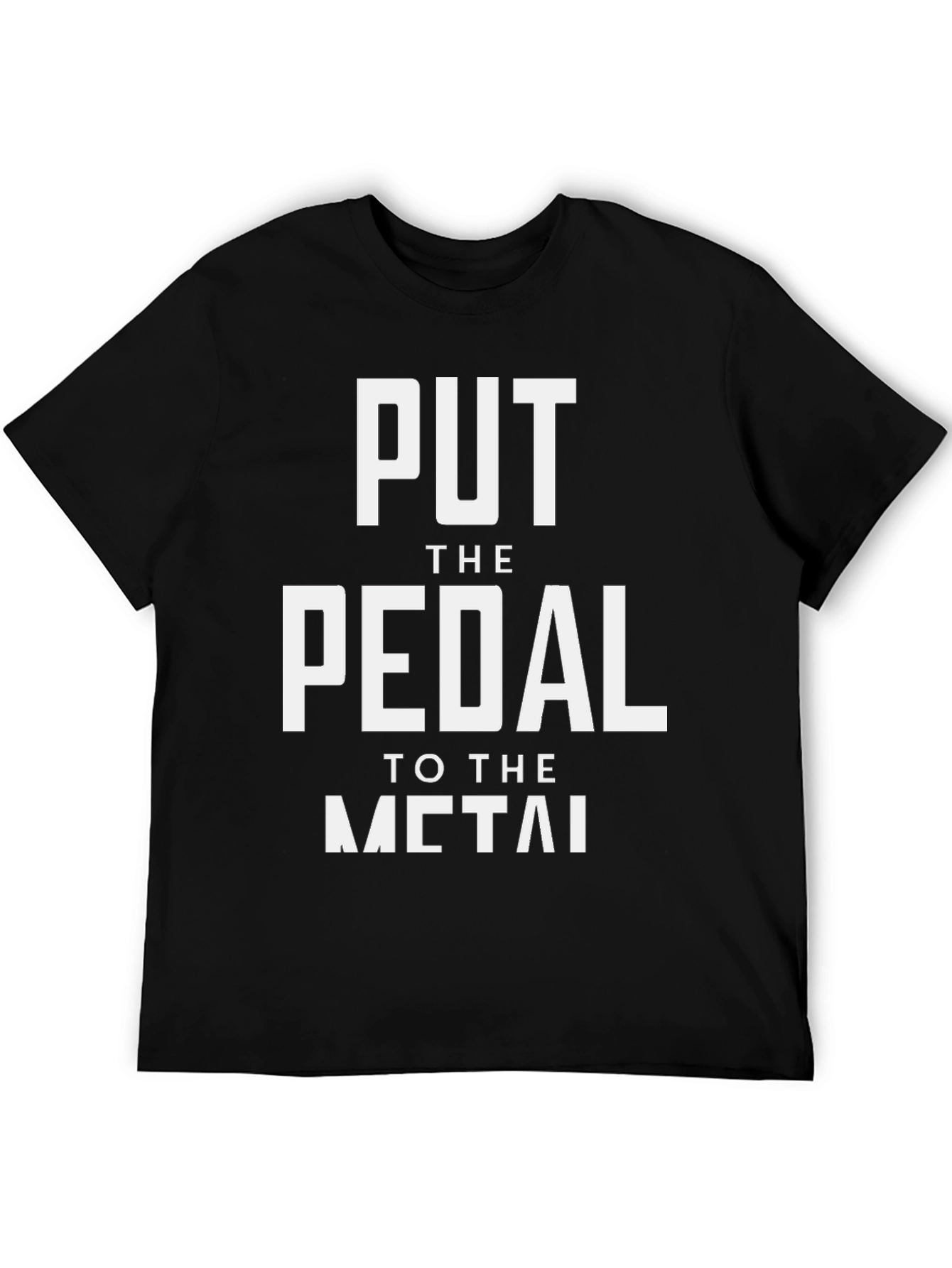 Put The Pedal To The Metal Graphic Tee