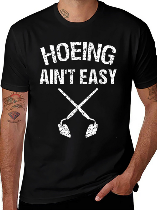 Hoing Aint Easy T-Shirt