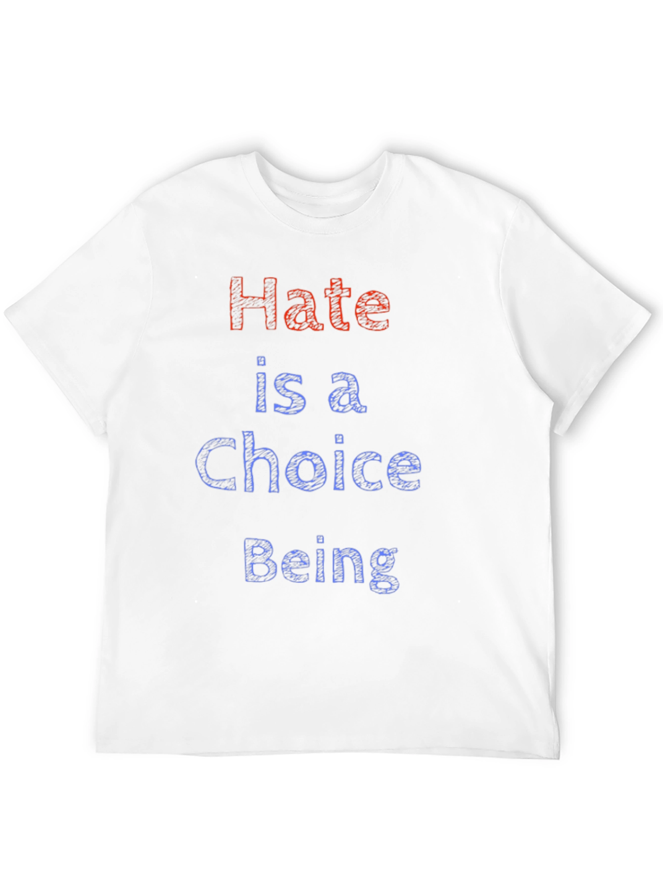 Hate is a Choice T-Shirt Cotton Crew Neck Tee