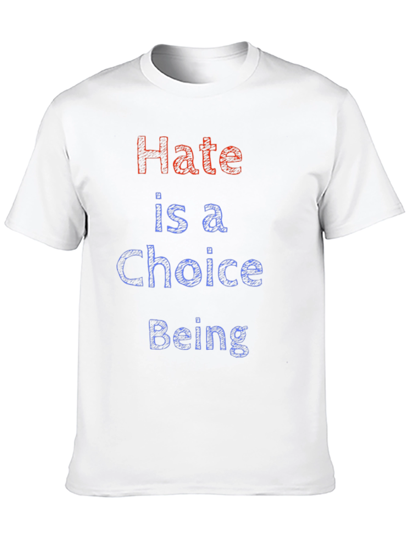 Hate is a Choice T-Shirt Cotton Crew Neck Tee