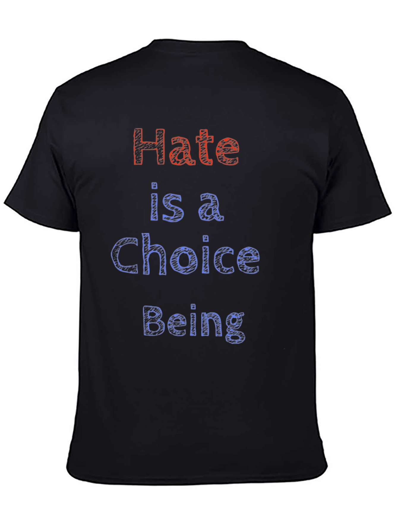 Hate is a Choice T-Shirt Cotton Crew Neck Tee