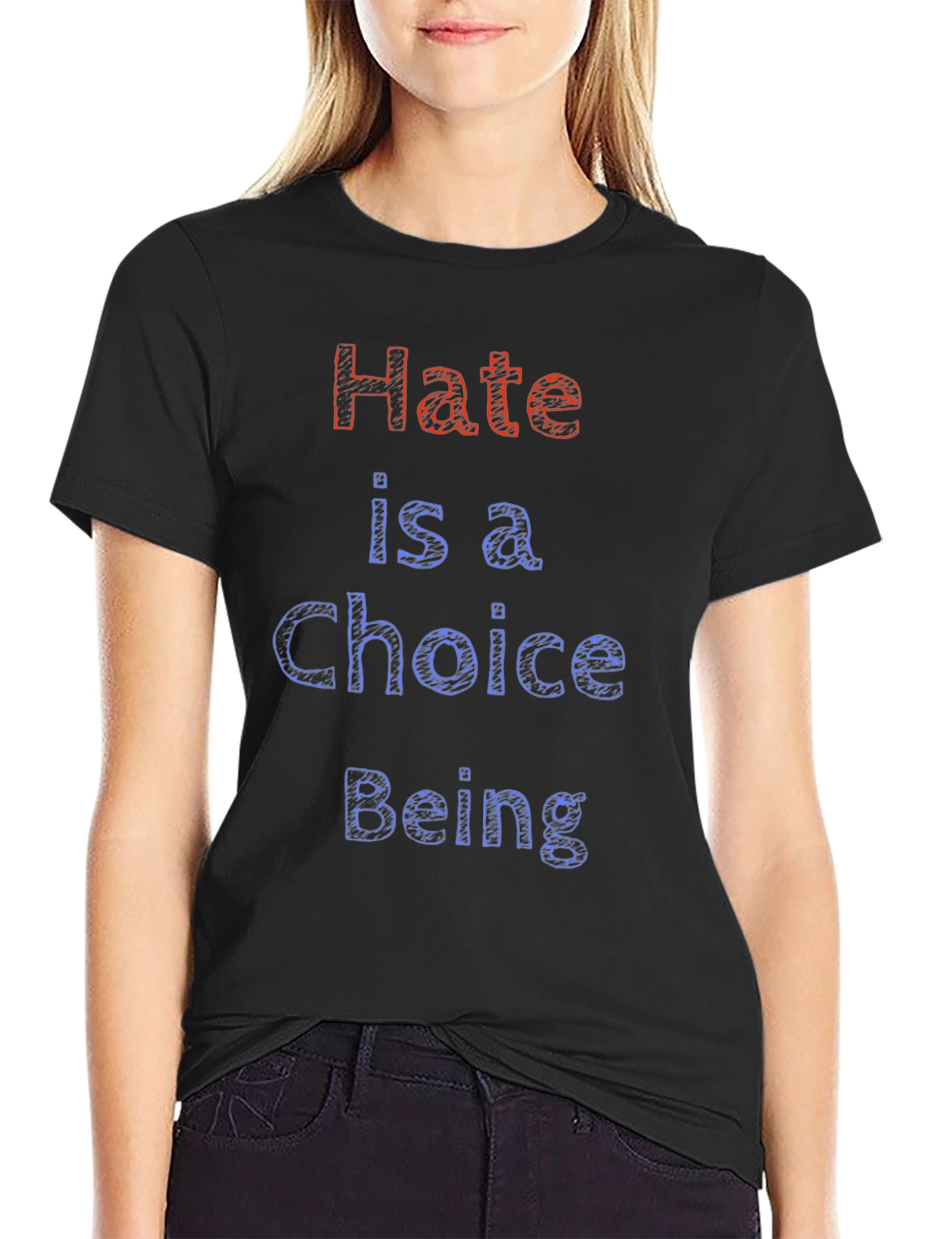Hate is a Choice T-Shirt Cotton Crew Neck Tee