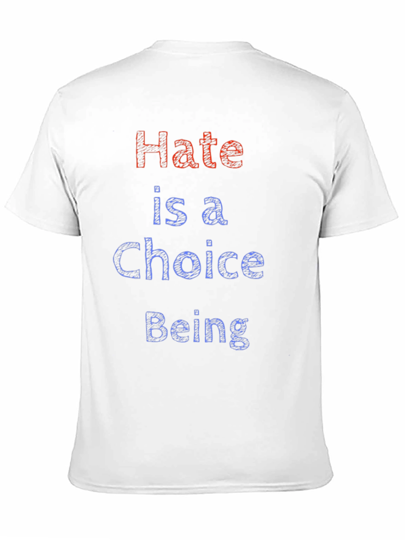 Hate is a Choice T-Shirt Cotton Crew Neck Tee