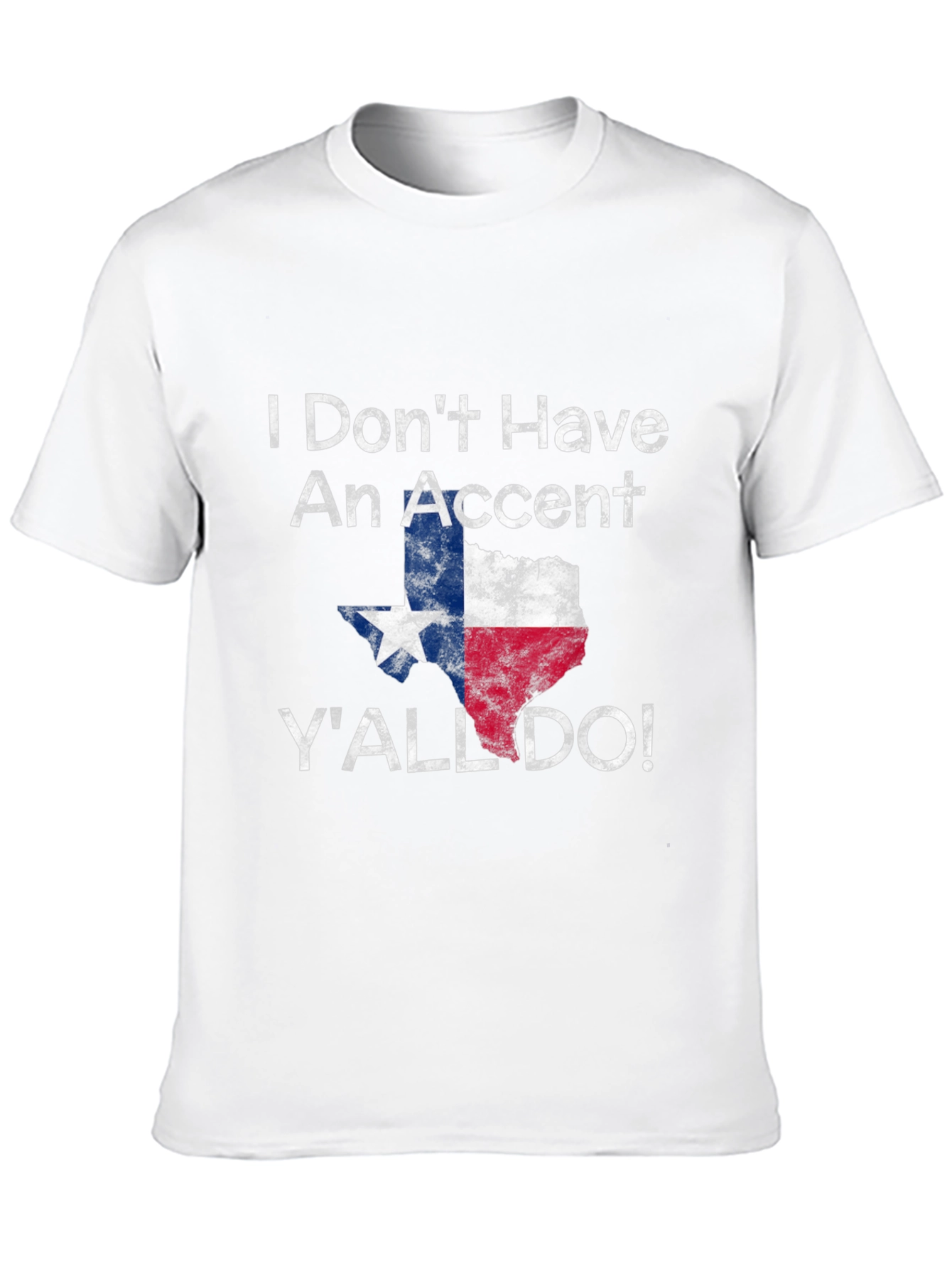 Texas Pride T-Shirt: I Dont Have an Accent