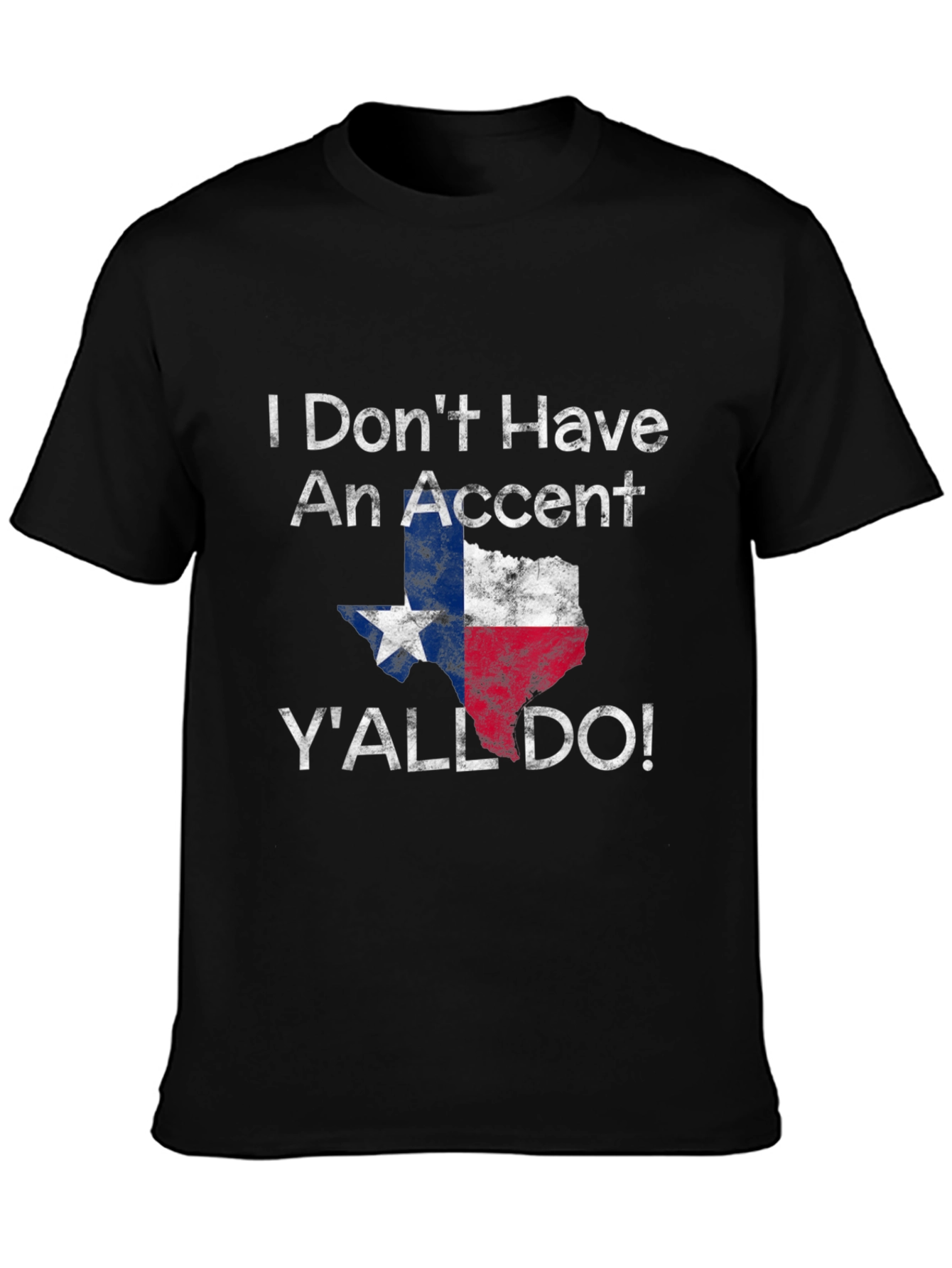 Texas Pride T-Shirt: I Dont Have an Accent