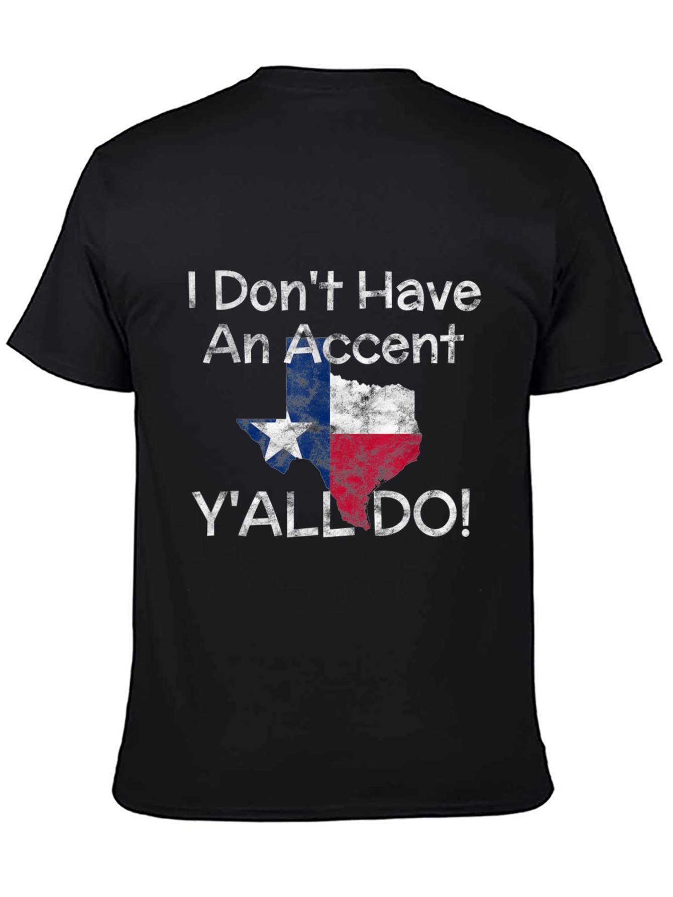 Texas Pride T-Shirt: I Dont Have an Accent