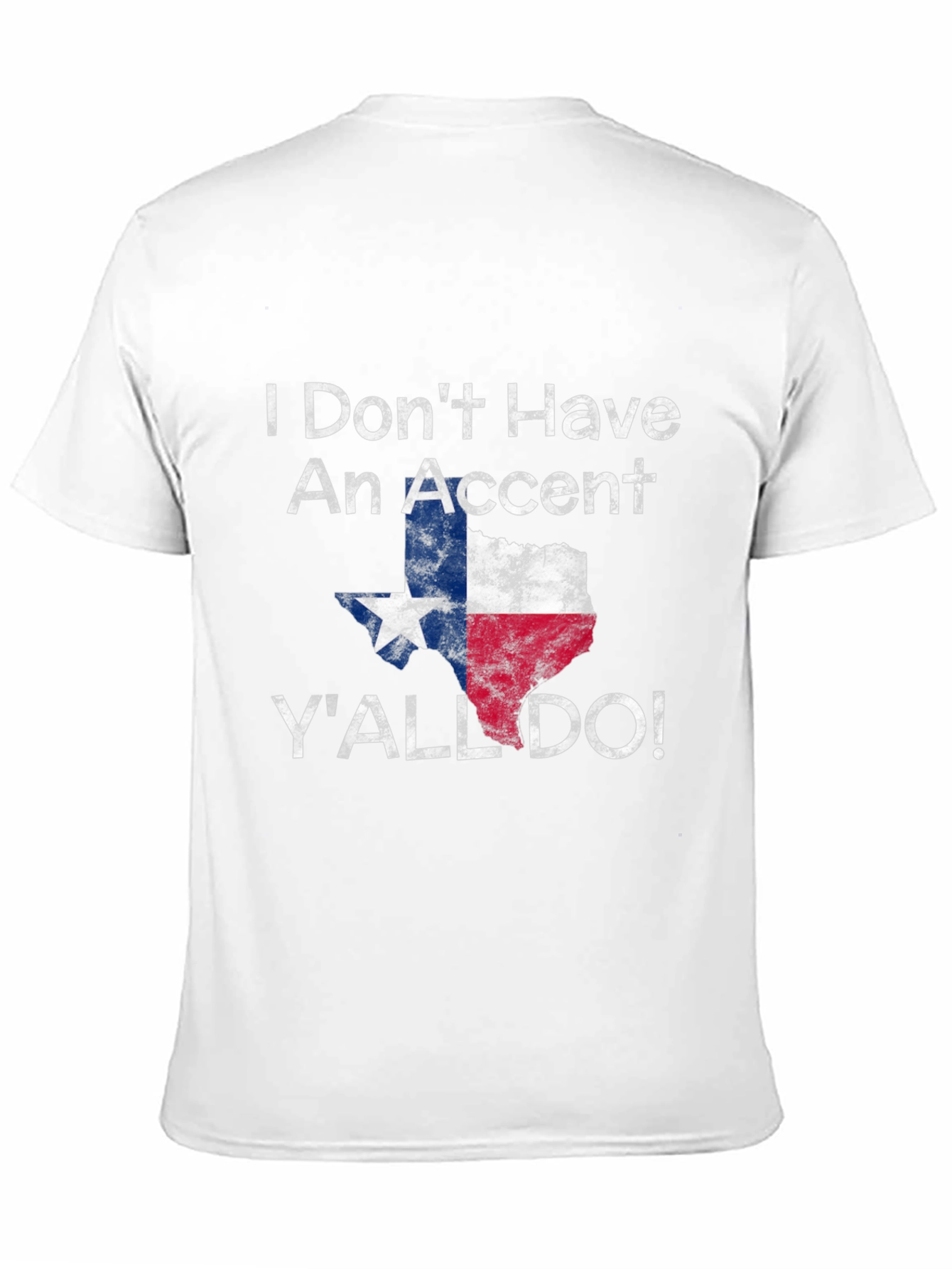 Texas Pride T-Shirt: I Dont Have an Accent