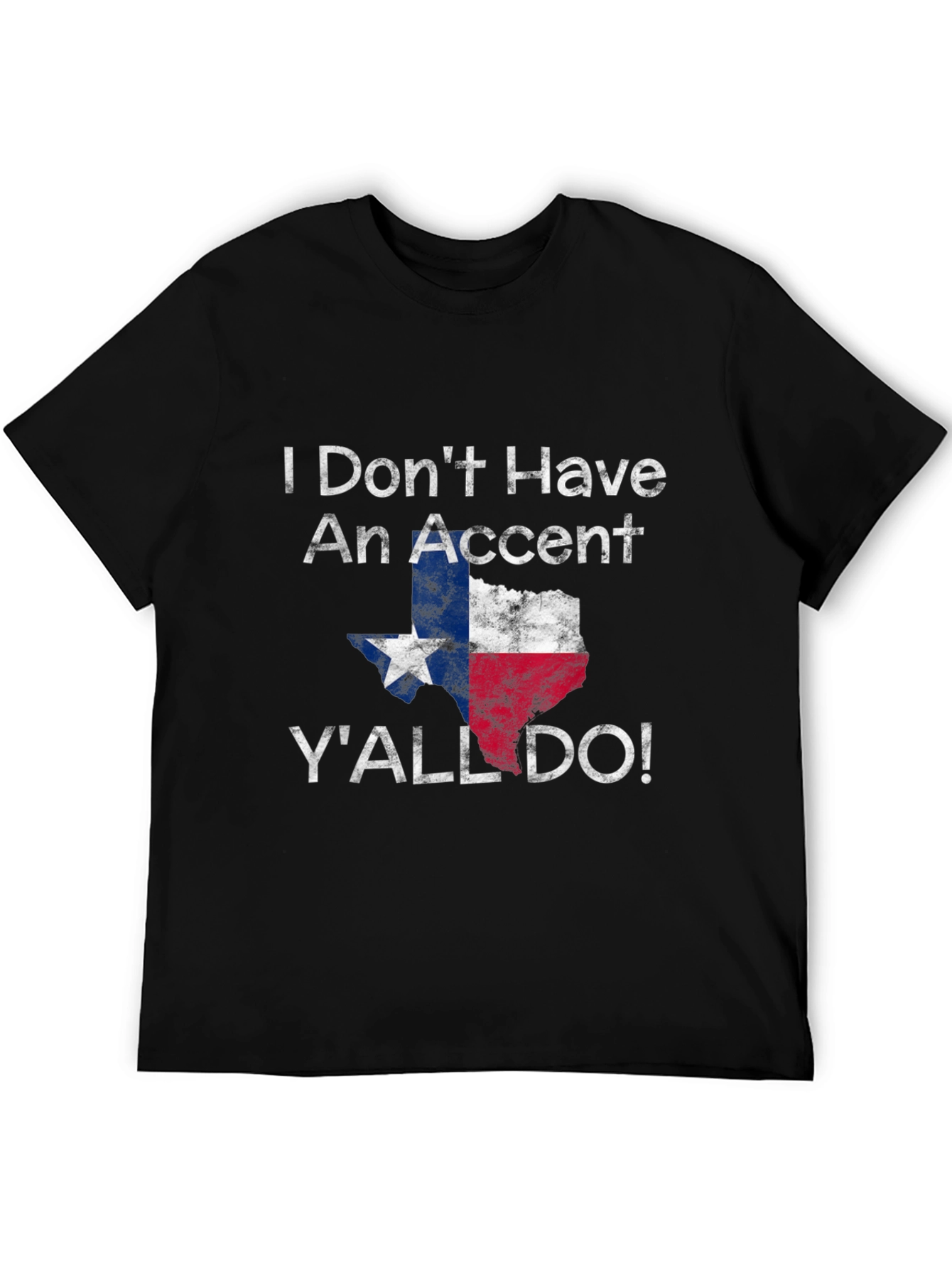 Texas Pride T-Shirt: I Dont Have an Accent
