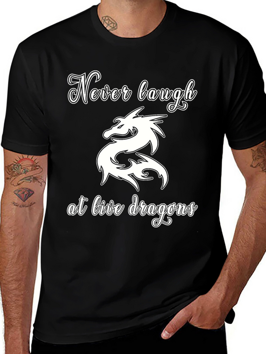Never Laugh at Live Dragons Graphic Tee