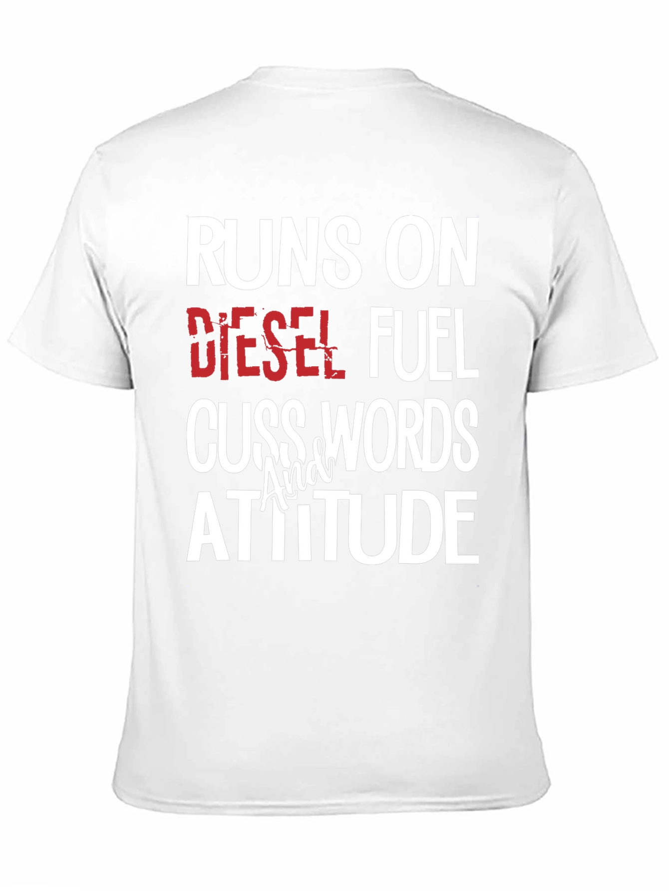 Runs on Diesel Fuel Cuss Words Attitude T-Shirt