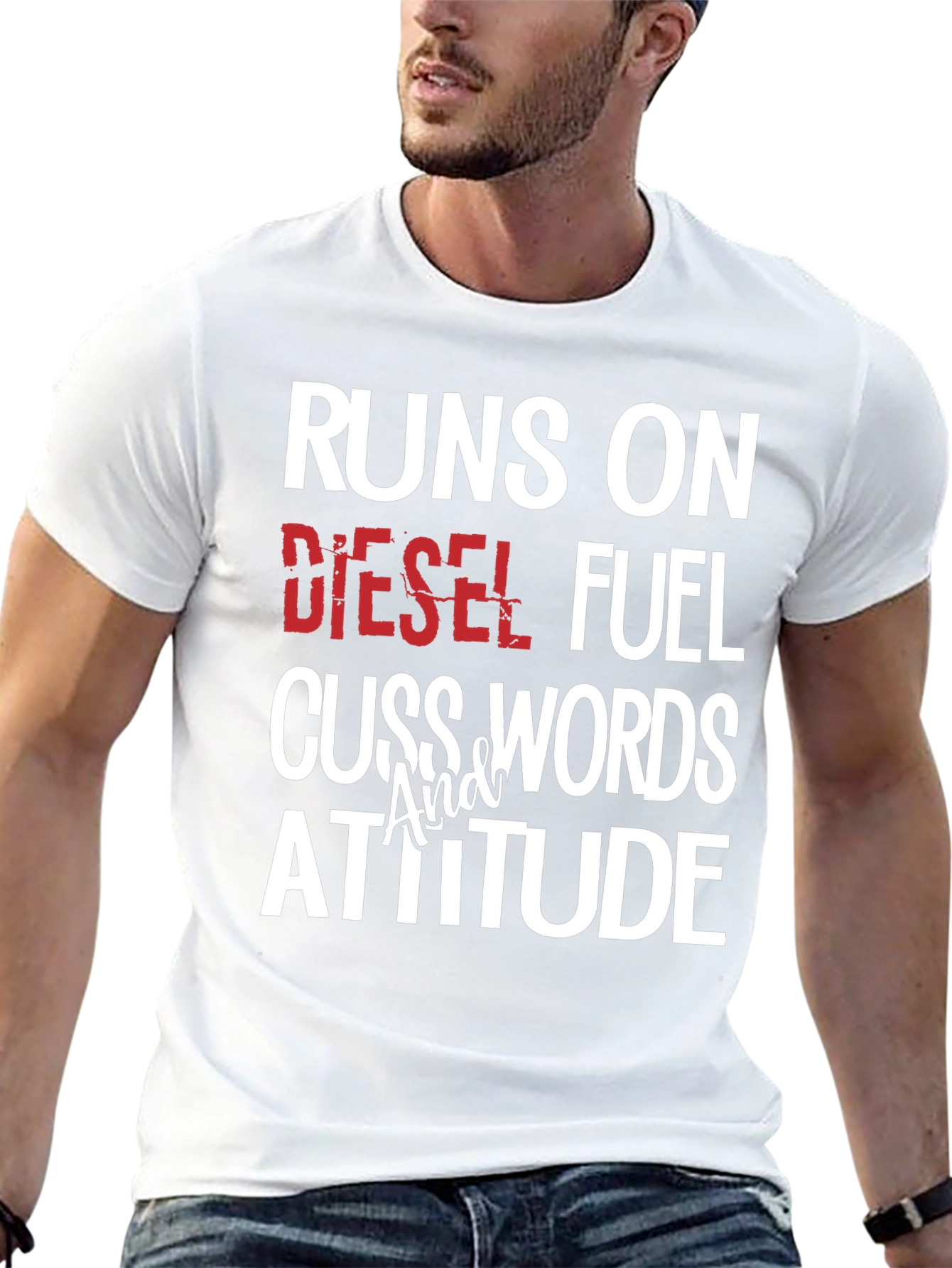 Runs on Diesel Fuel Cuss Words Attitude T-Shirt