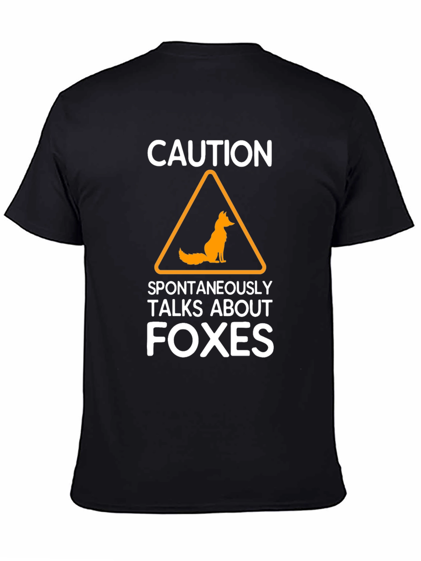 Caution Fox T-Shirt - Spontaneously Talks About Foxes