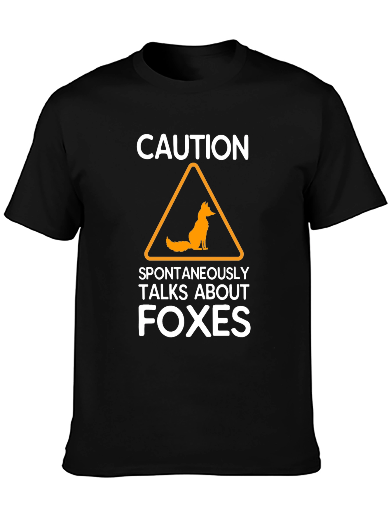 Caution Fox T-Shirt - Spontaneously Talks About Foxes