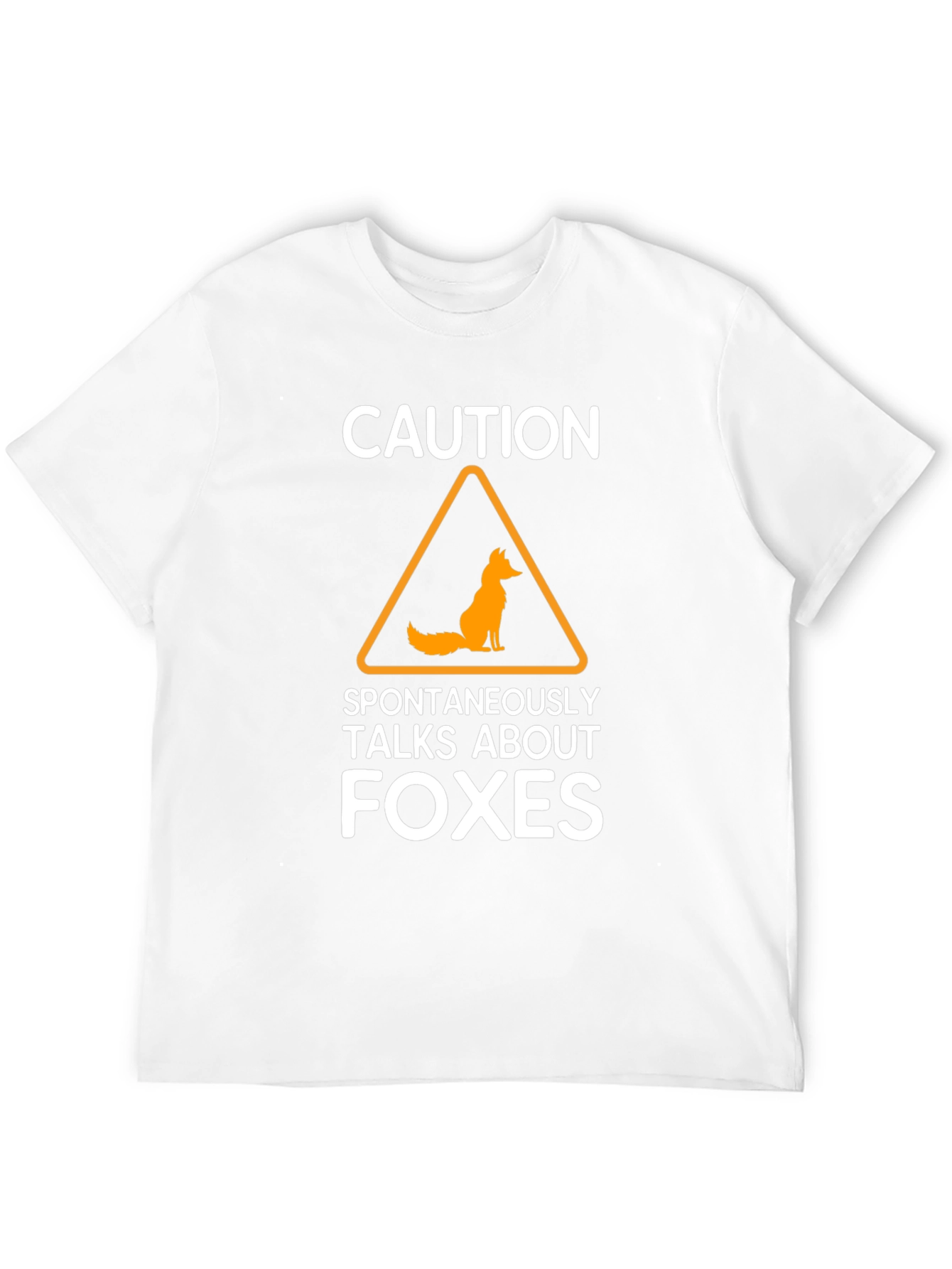 Caution Fox T-Shirt - Spontaneously Talks About Foxes