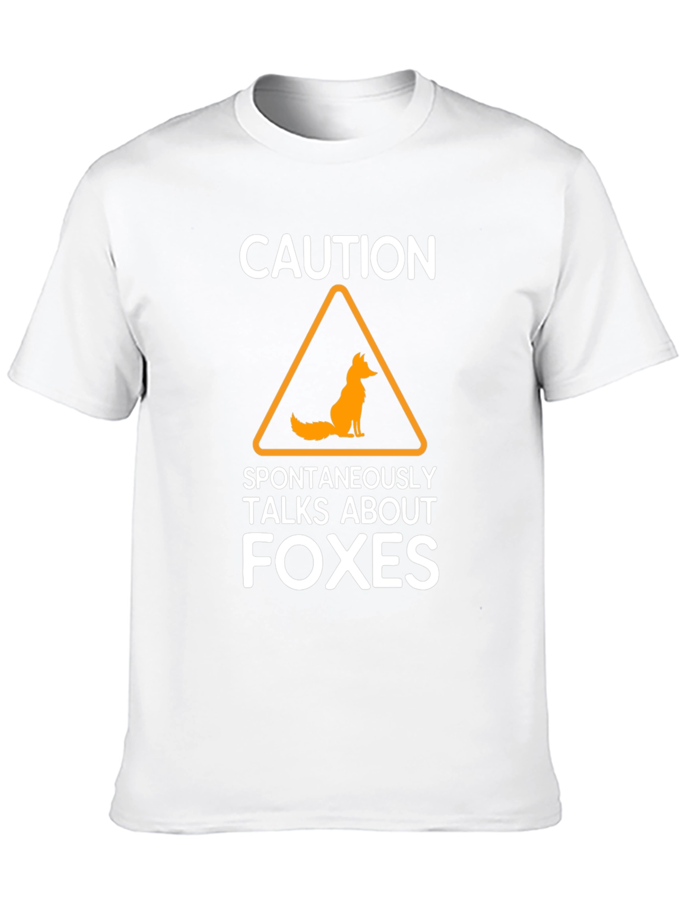Caution Fox T-Shirt - Spontaneously Talks About Foxes