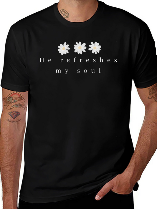 He Refreshes My Soul T-Shirt - Christian Apparel